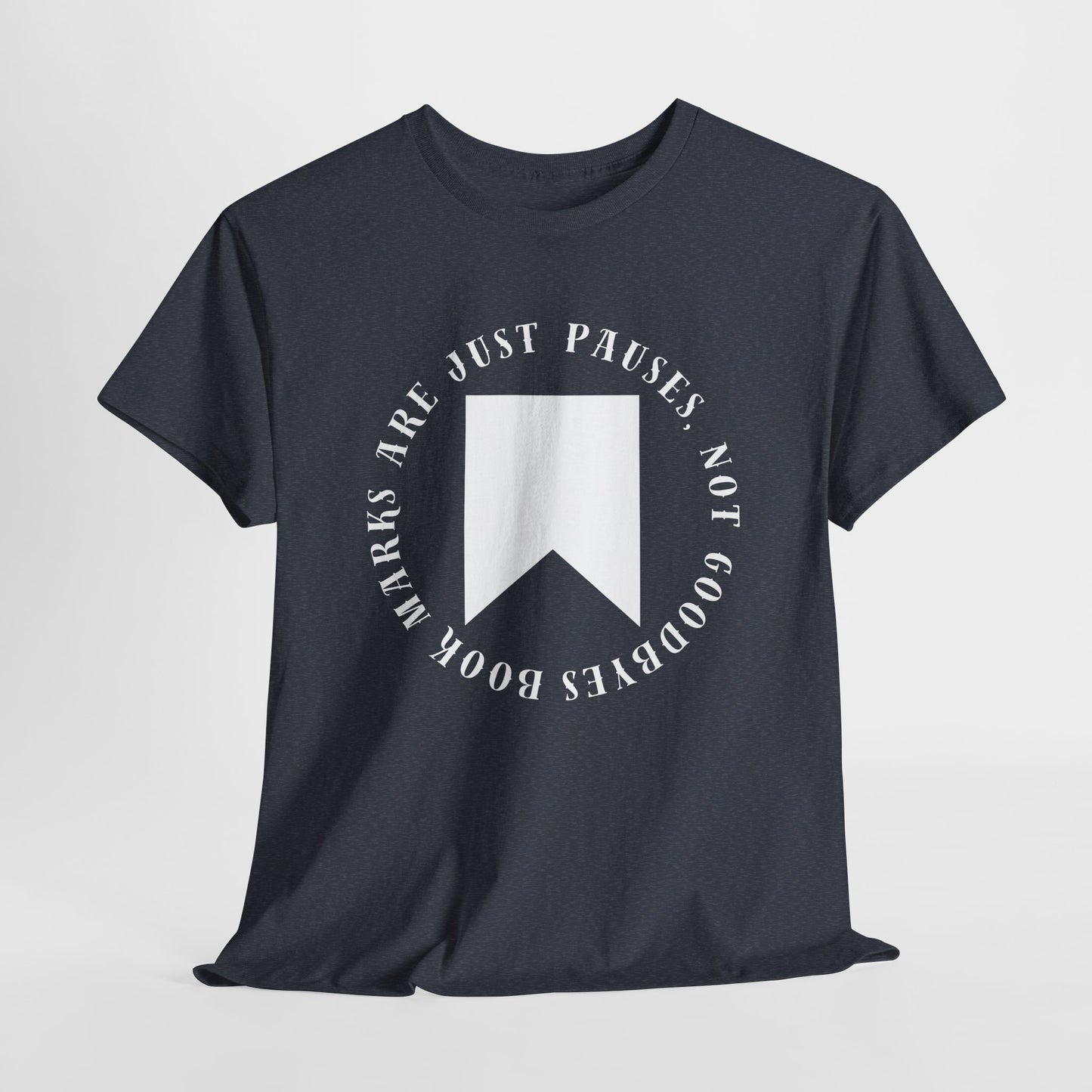 Teen/Adult Unisex Bookish Tee – Bookmarks Are Just Pauses, Not Goodbyes