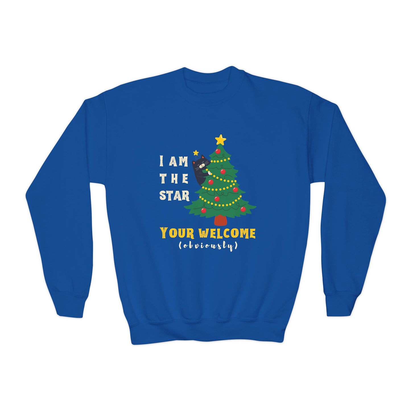 Blue sweatshirt with a black cat peeking from behind a Christmas tree design and text 'I AM THE STAR, Your Welcome (Obviously)' 