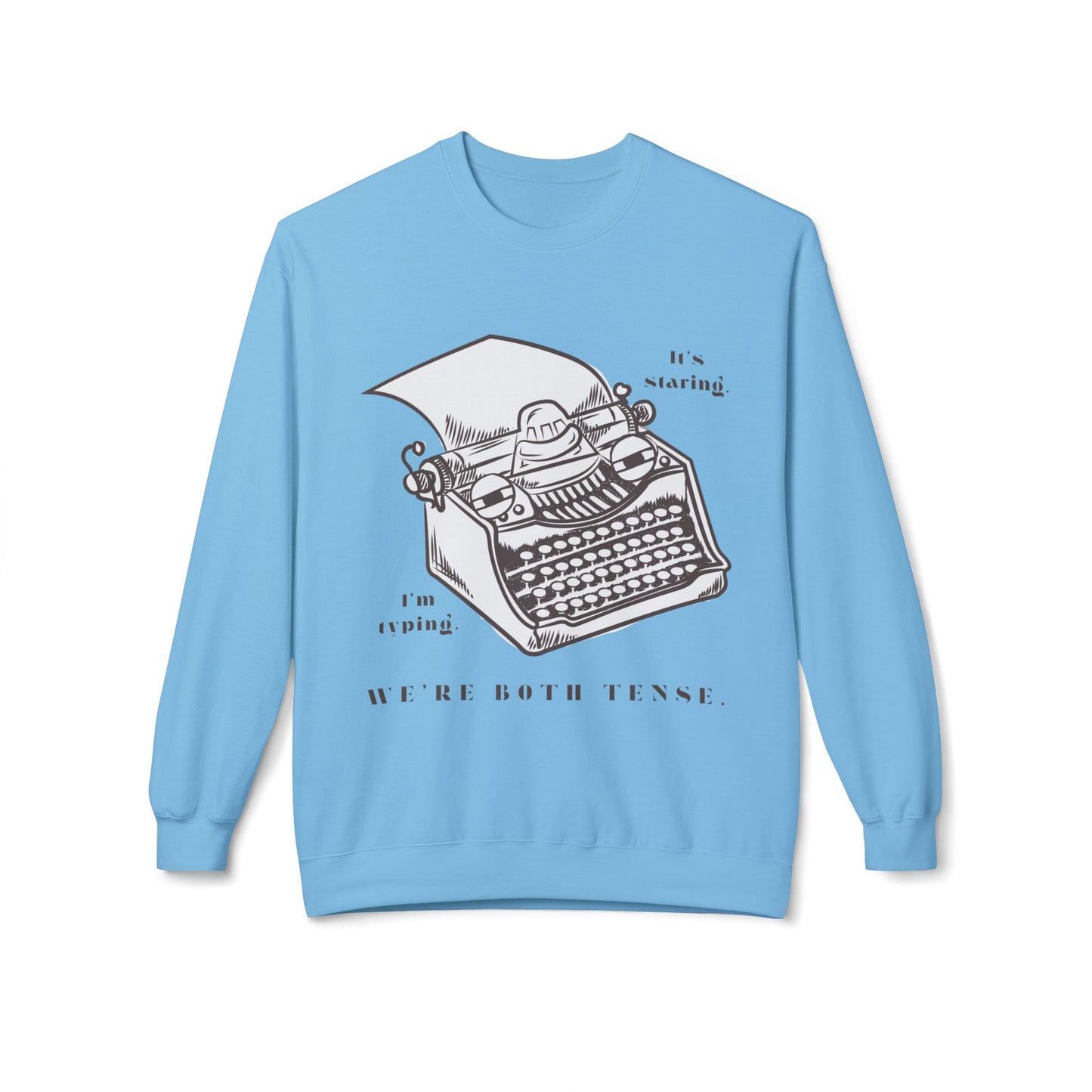 Teen/Adult Unisex We’re Both Tense Sweatshirt – Funny Typewriter & Writer’s Block Design
