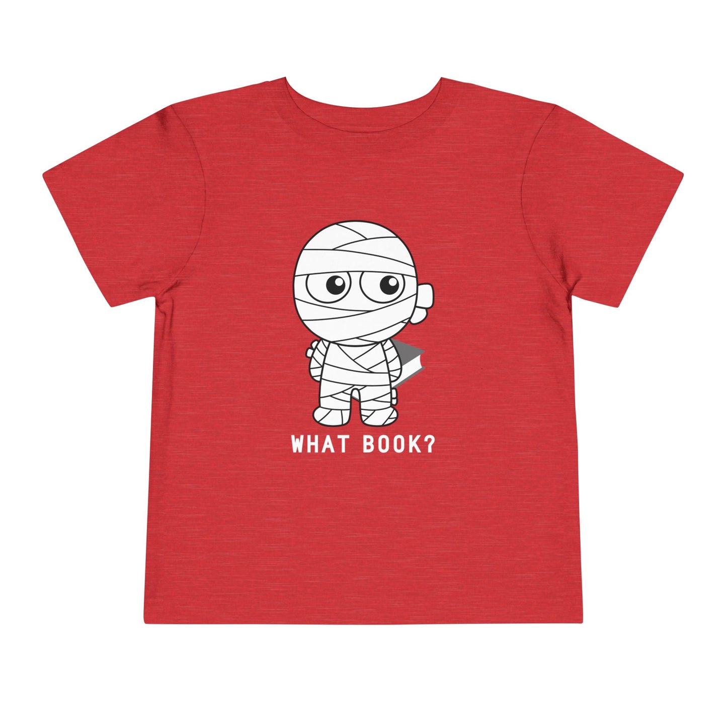 Toddler T-Shirt – “What Book?” Mummy Costume – Funny Halloween Reading Tee