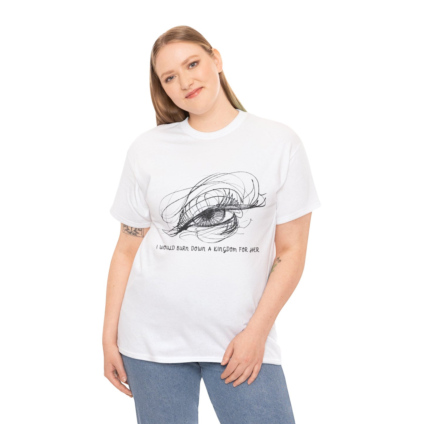 Woman wearing a white t-shirt with a sketched dramatic eye design and text 'I Would Burn Down A Kingdom For Her'
