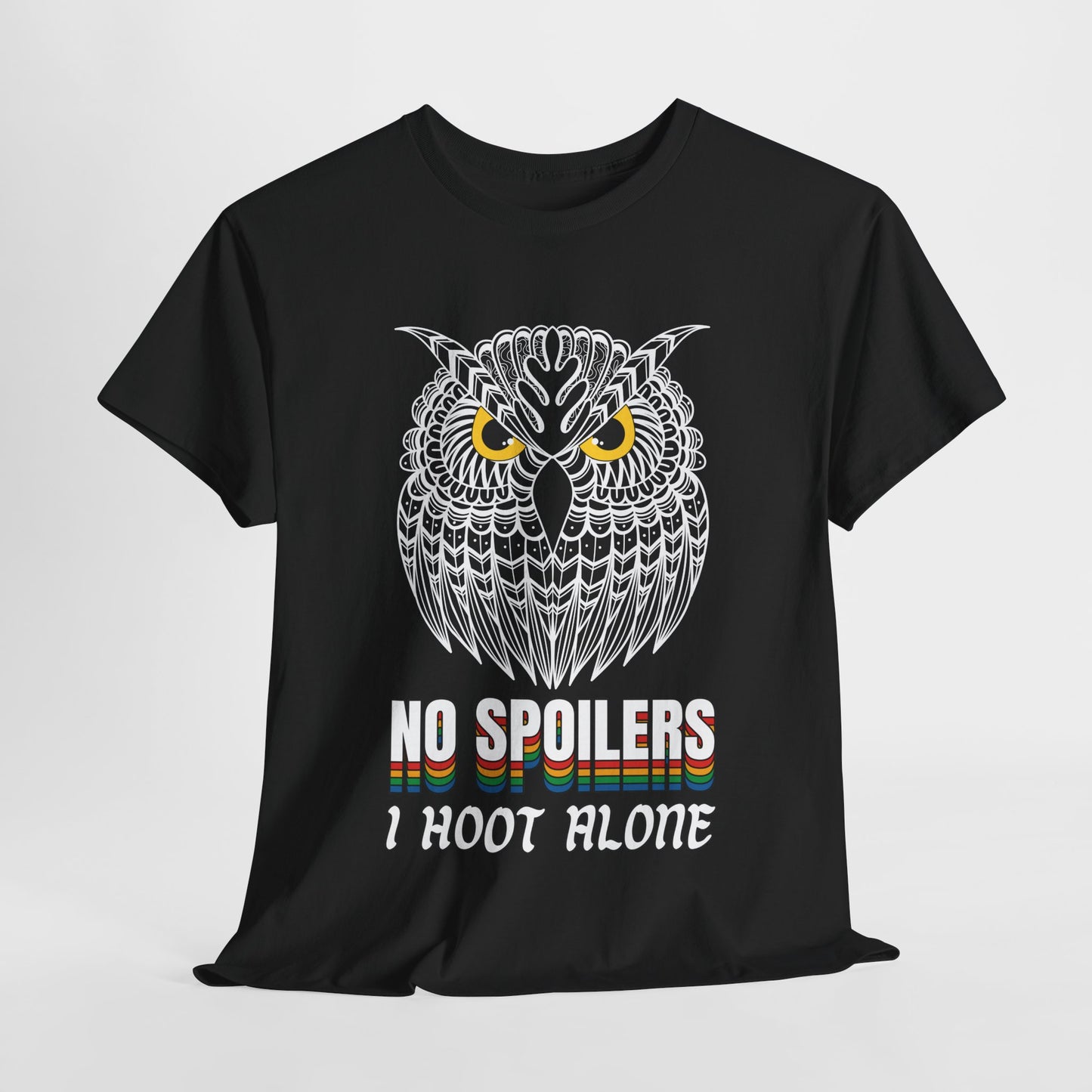 Teen/Adult Unisex – No Spoilers Tee – I Hoot Alone Retro Owl Shirt