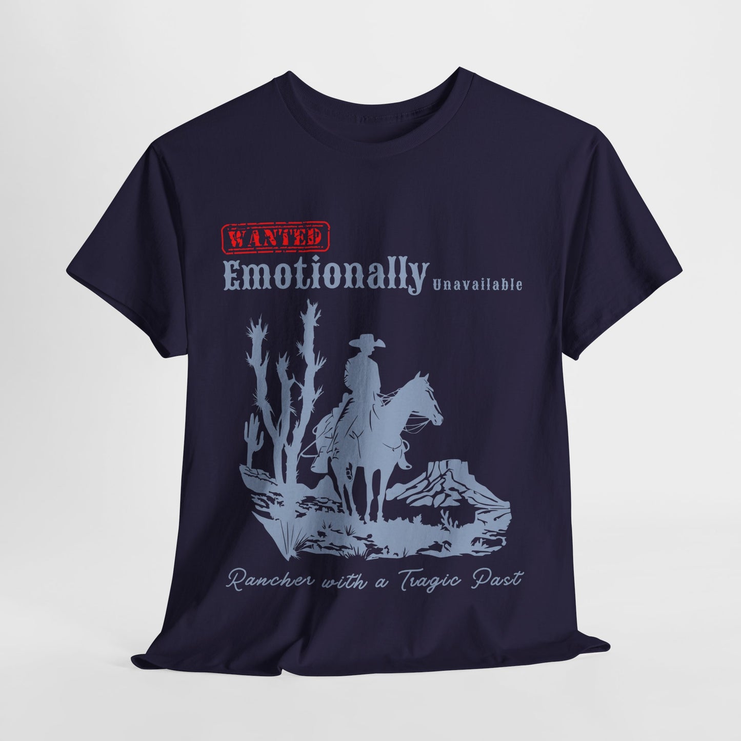 Teen/Adult Unisex Tee – Wanted: Emotionally Unavailable Rancher with a Tragic Past