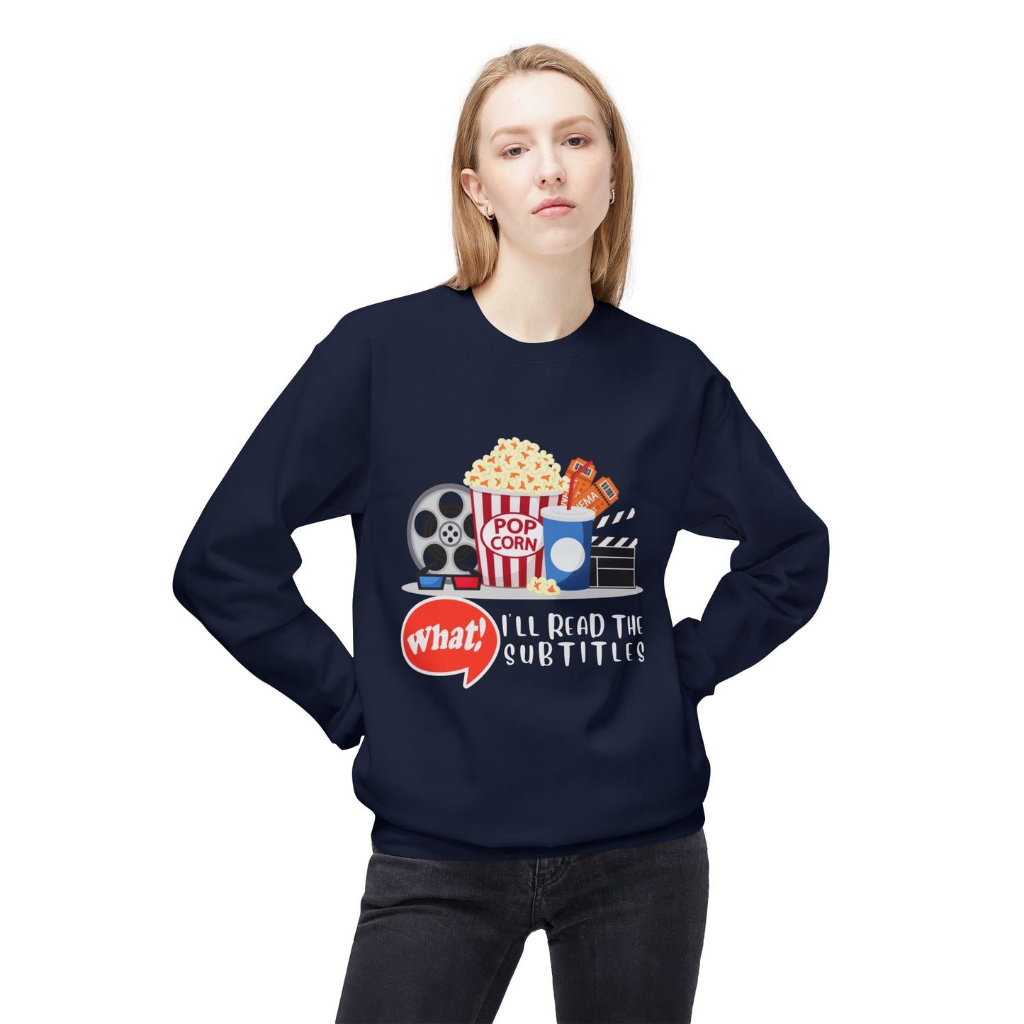 Teen/Adult Unisex What! I’ll Read the Subtitles Sweatshirt