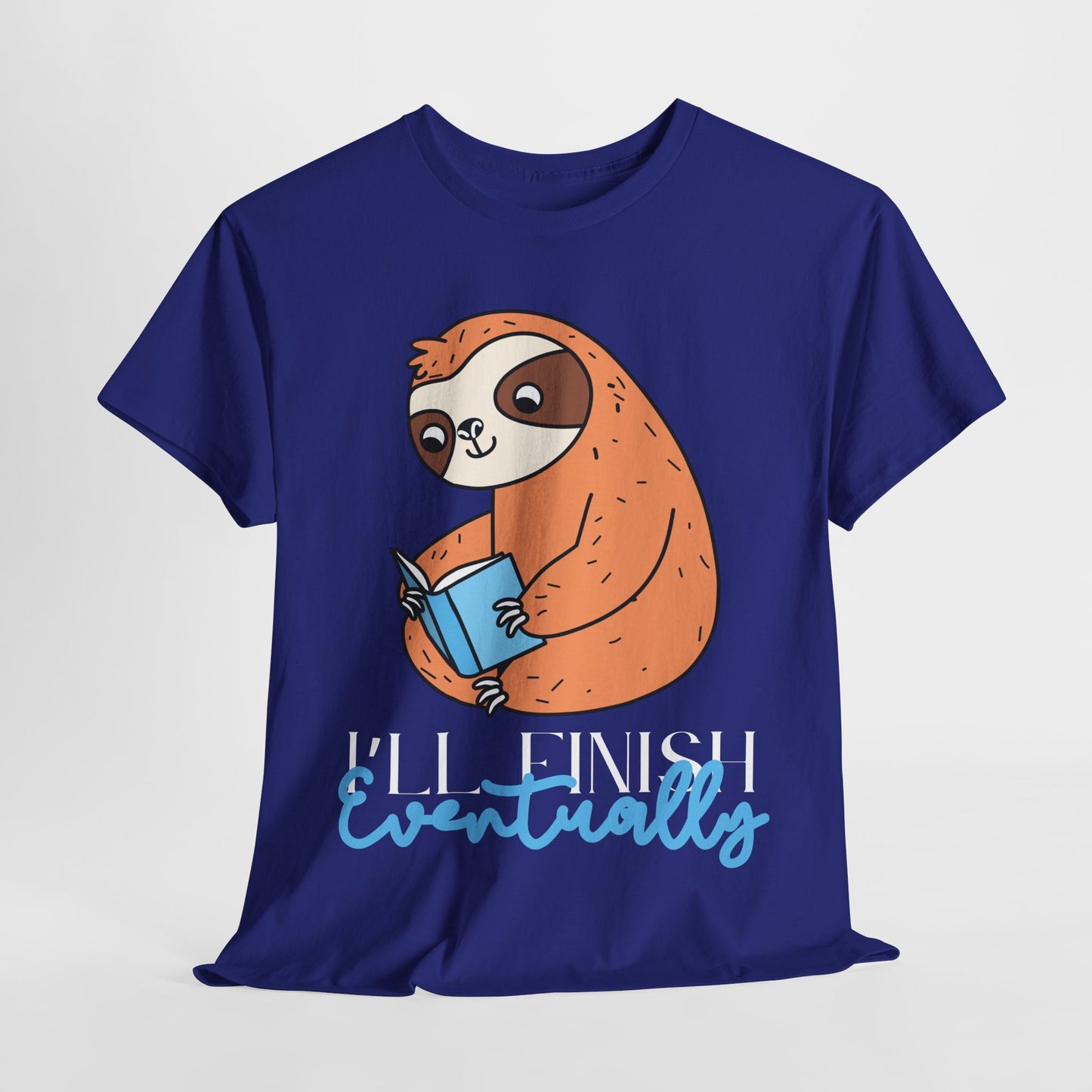 Teen/Adult Unisex – I’ll Finish Eventually Sloth Tee