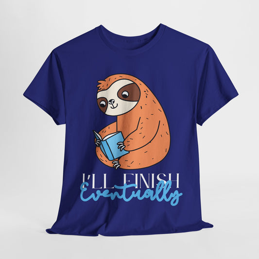 Teen/Adult Unisex – I’ll Finish Eventually Sloth Tee