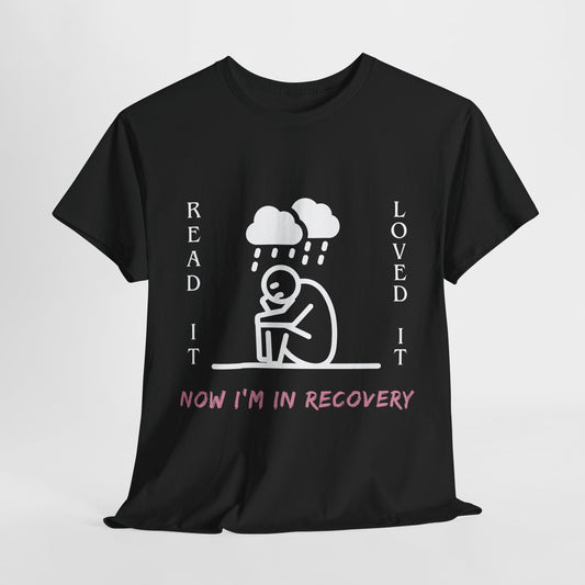 Teen/Adult Unisex Tee – Read It, Loved It, Now I’m in Recovery (Emotional Book Hangover Shirt)