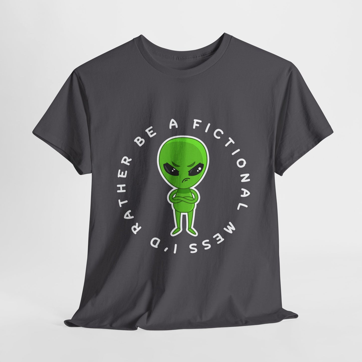 Teen/Adult Unisex Tee – I’d Rather Be a Fictional Mess (Alien Edition)