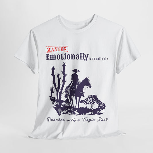 Teen/Adult Unisex Tee – Wanted: Emotionally Unavailable Rancher with a Tragic Past