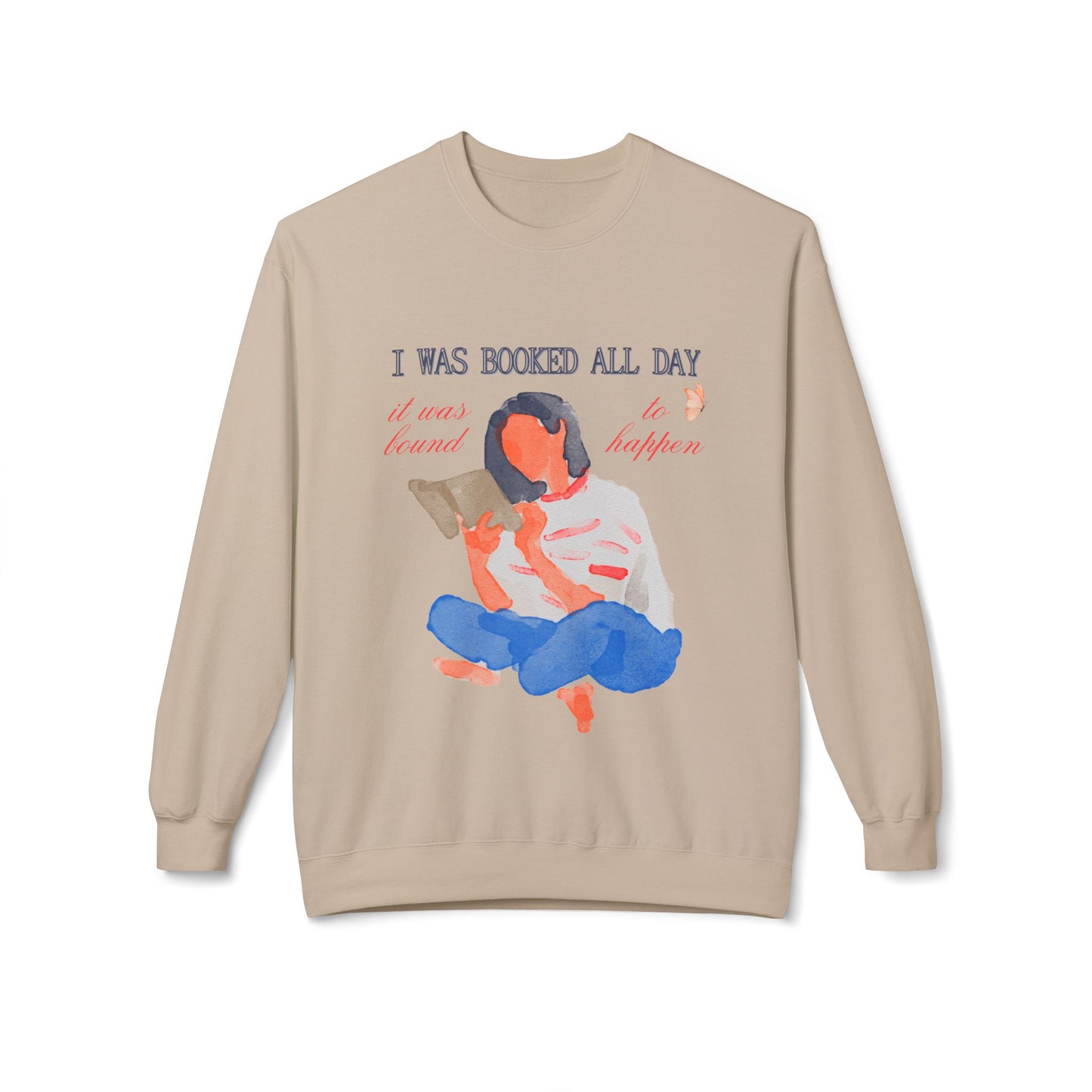 Teen/Adult Unisex I Was Booked All Day Sweatshirt, Cozy Watercolor Reader Design