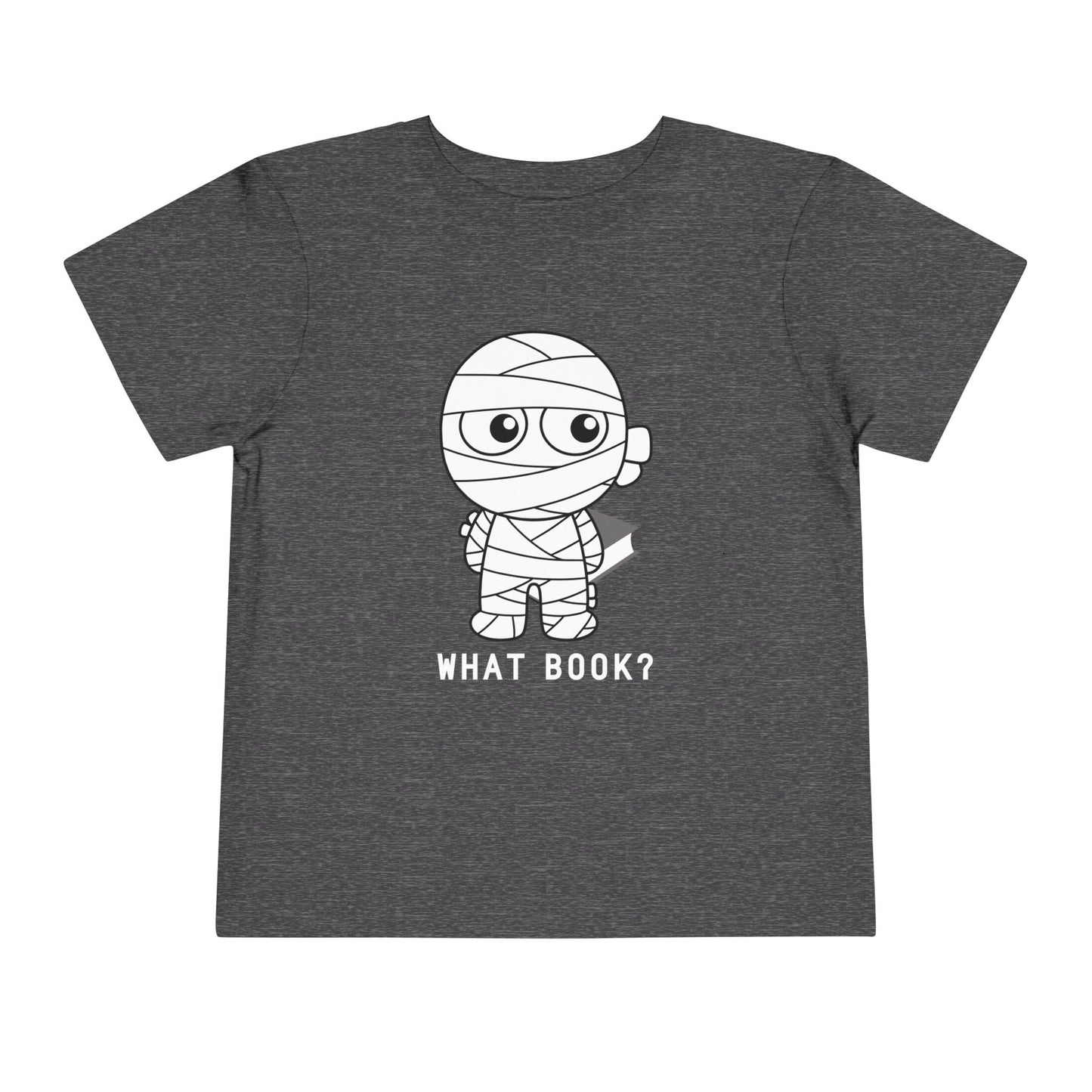 Toddler T-Shirt – “What Book?” Mummy Costume – Funny Halloween Reading Tee