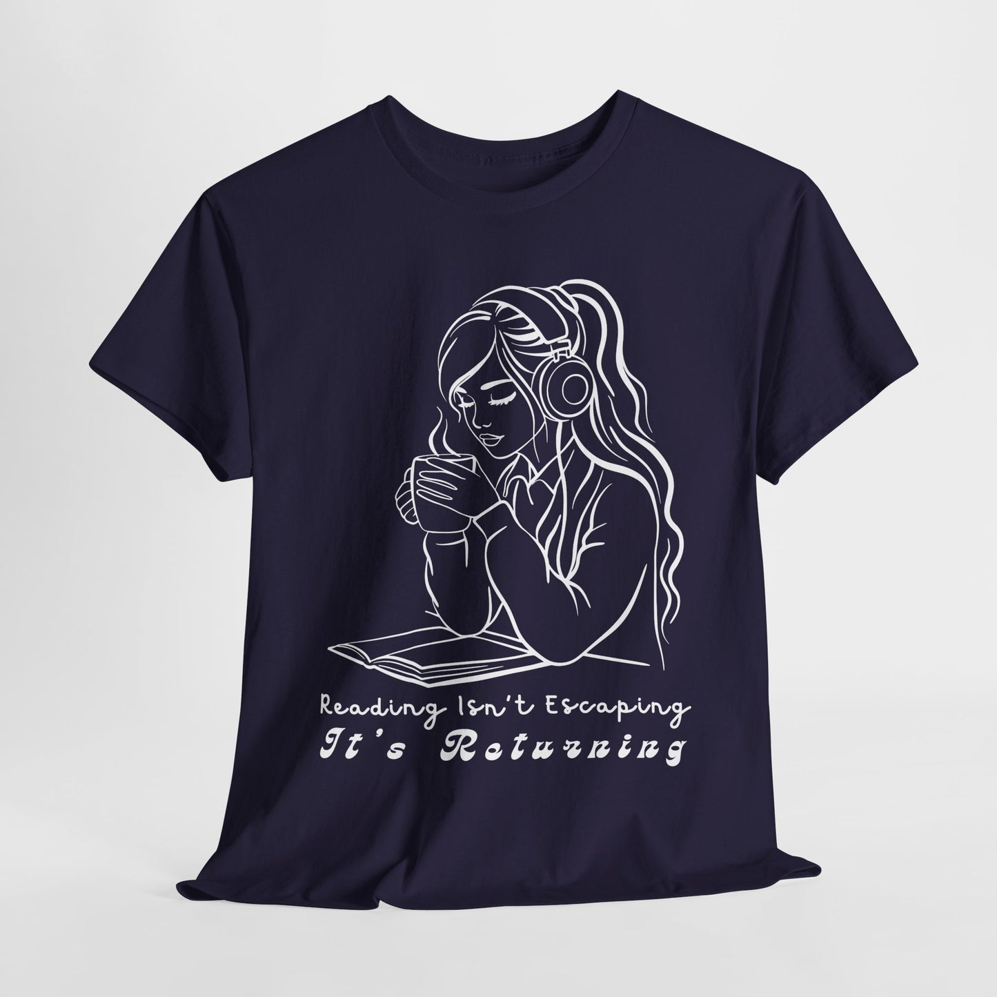 Teen/Adult Unisex Tee – Reading Isn’t Escaping, It’s Returning