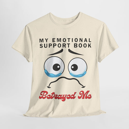 Teen/Adult Unisex Bookish Tee – My Emotional Support Book Betrayed Me (Crying Eyes Edition)