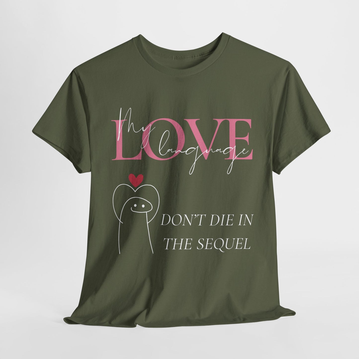 Teen/Adult Unisex Tee – My Love Language Is: Don’t Die in the Sequel