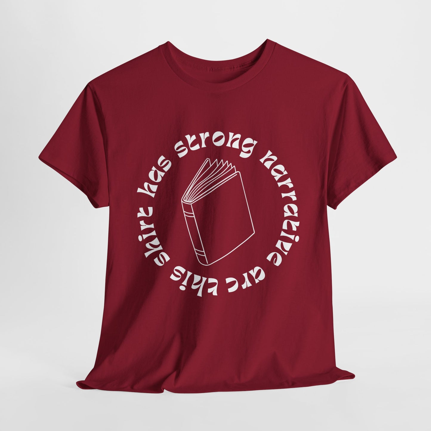 Teen/Adult Unisex Tee – This Shirt Has Strong Narrative Arc