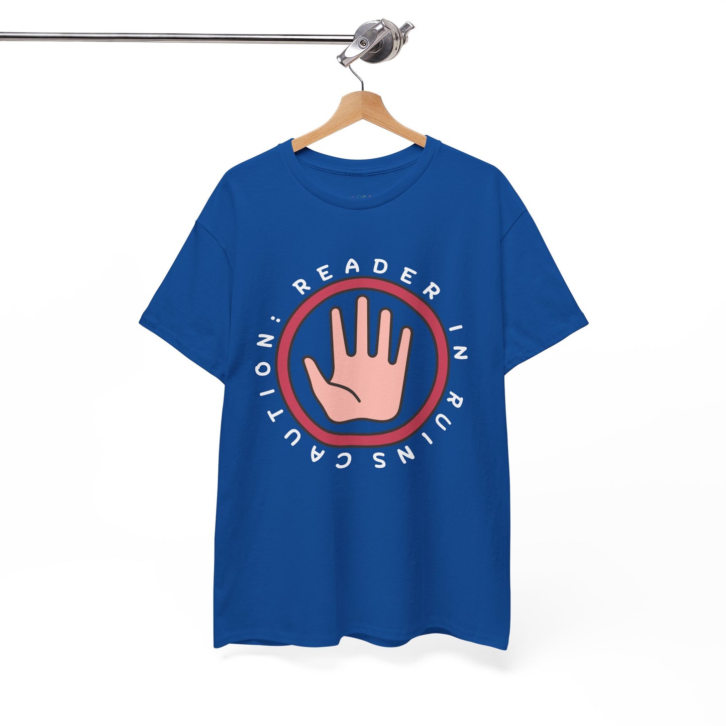 Blue t-shirt with a hand held up in a red circle and text 'Caution Reader In Ruins' 