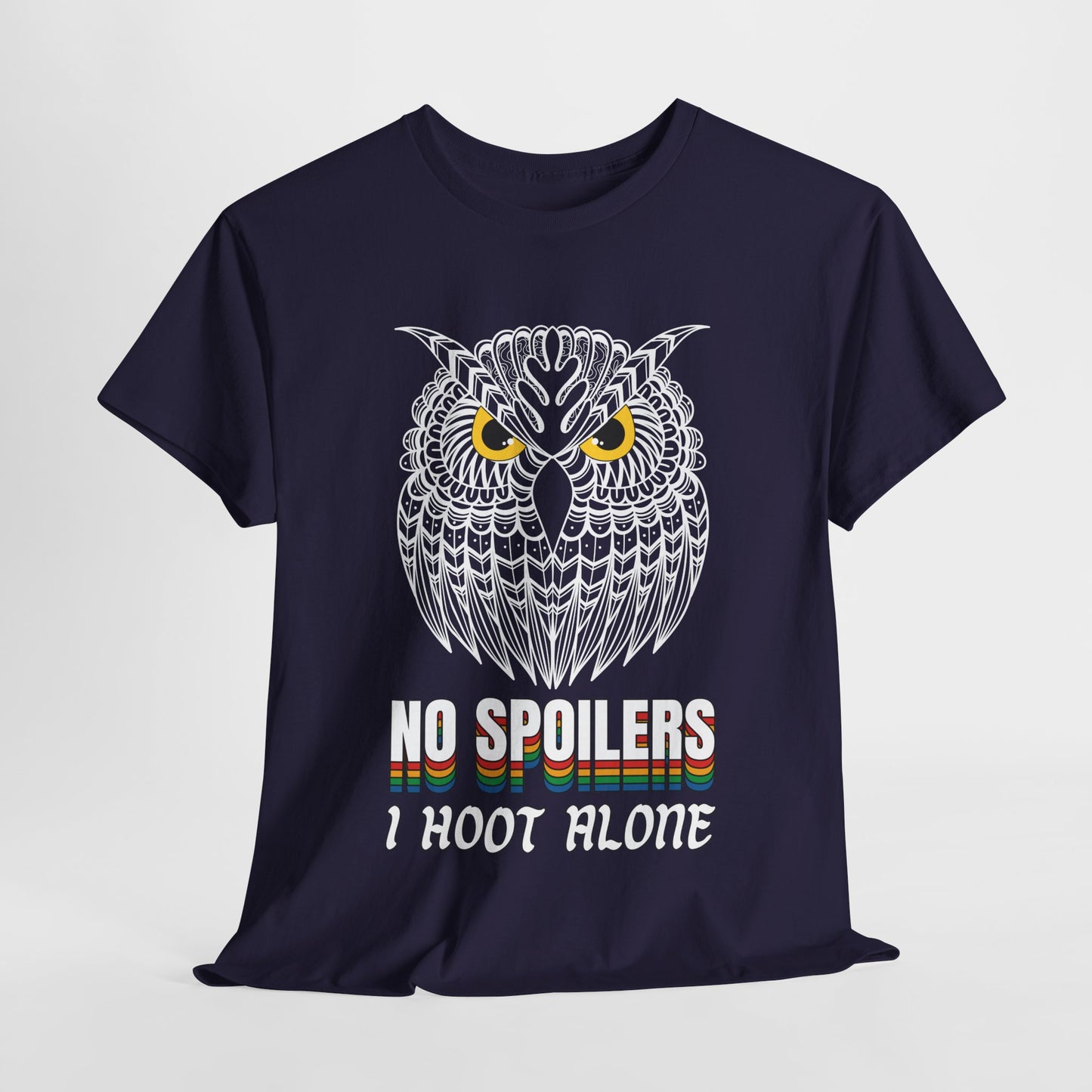 Teen/Adult Unisex – No Spoilers Tee – I Hoot Alone Retro Owl Shirt