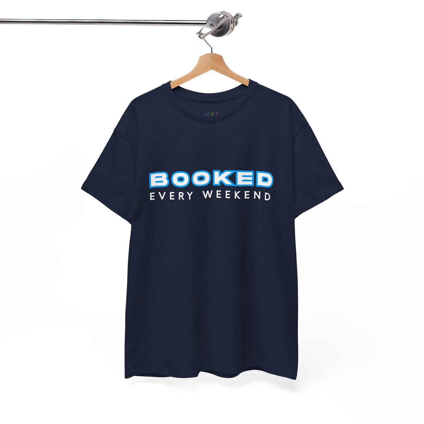 Navy blue t-shirt with 'BOOKED EVERY WEEKEND' text 