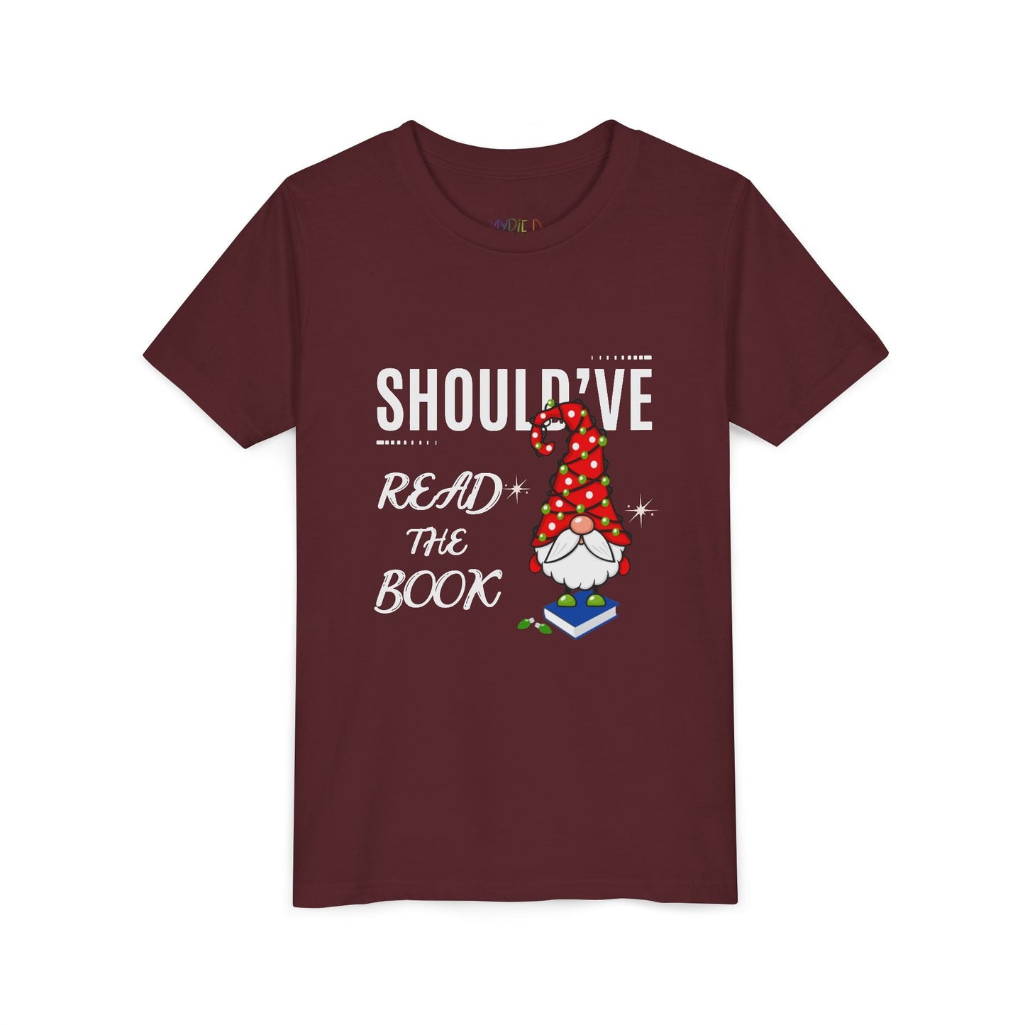 Youth Shouldâ€™ve Read the Book T-Shirt â€“ Holiday Gnome Design Printify