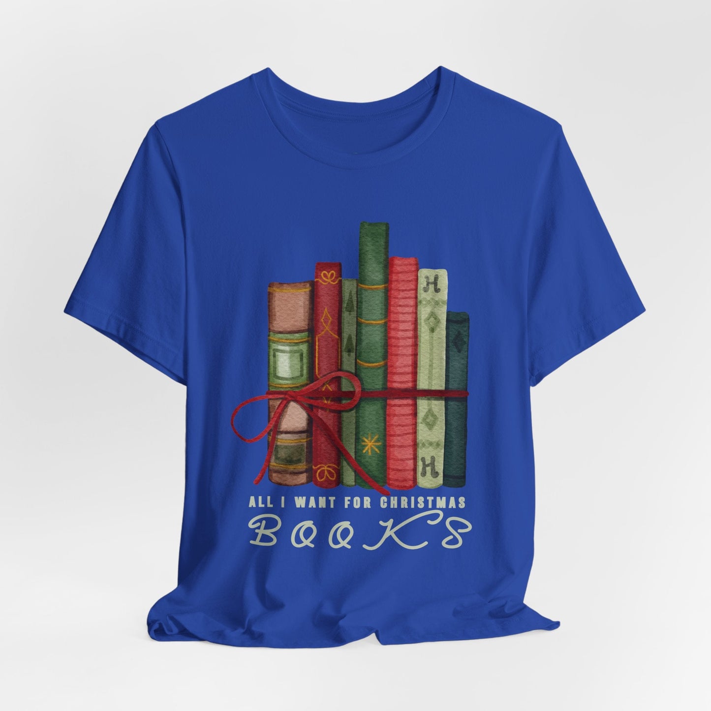 Teen/Adult Unisex All I Want for Christmas Is Books T-Shirt â€“ Holiday Reader Design Printify