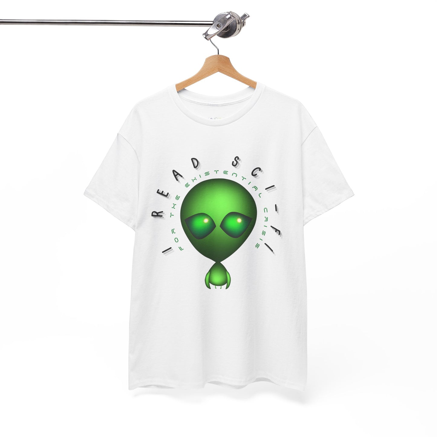 White t-shirt with a green alien graphic and text in two layers around it's head 'I Read Sci-Fi' and 'For The Existential Crisis' 