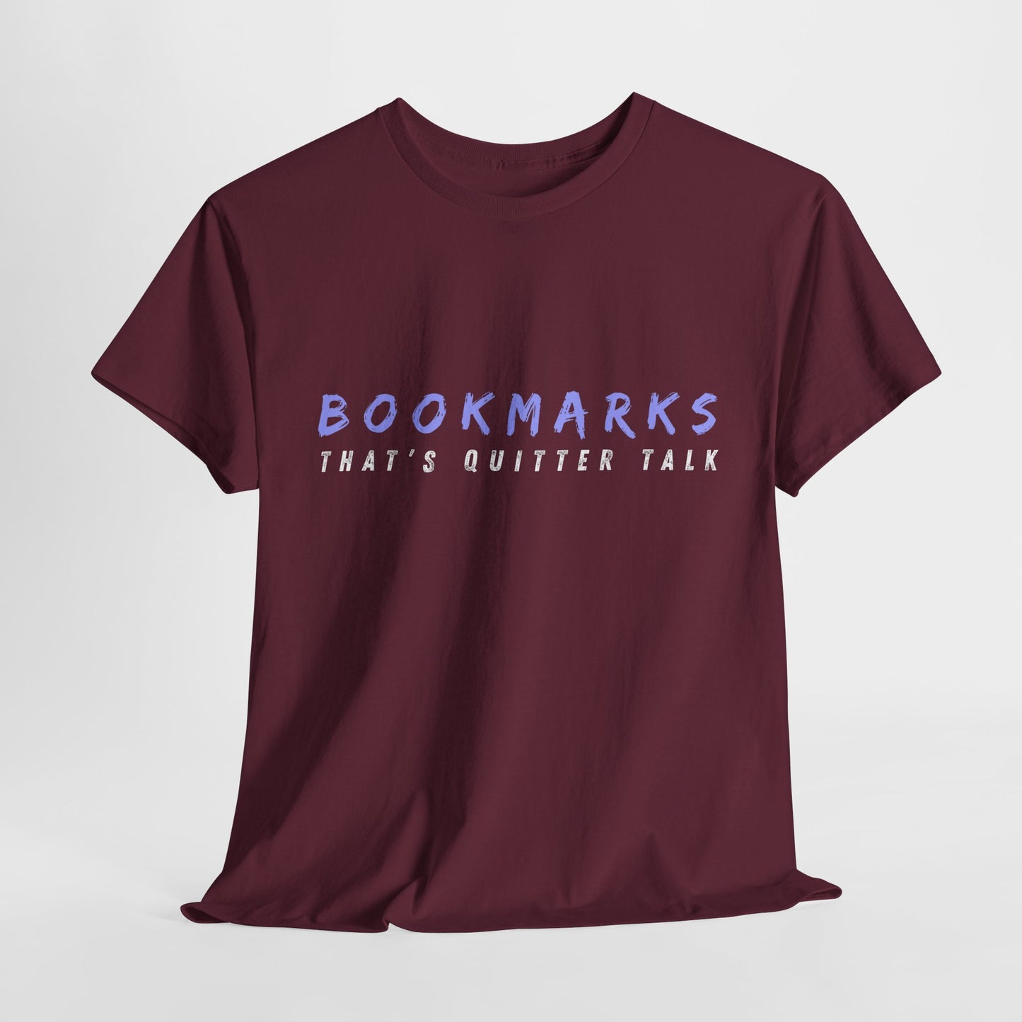 Teen/Adult Unisex Tee – Bookmarks? That’s Quitter Talk