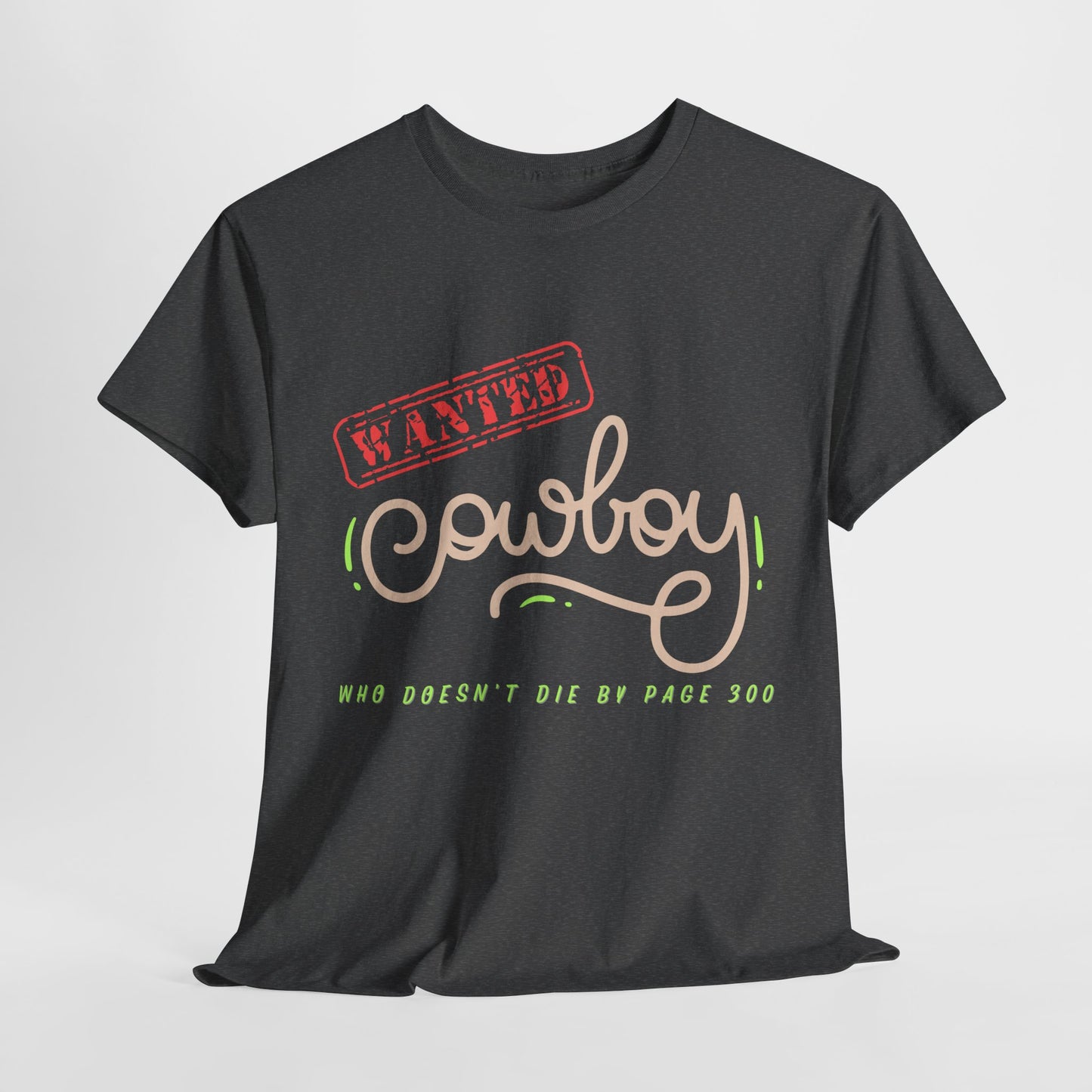 Teen/Adult Unisex Tee – Wanted Cowboy (Who Doesn’t Die by Page 300)