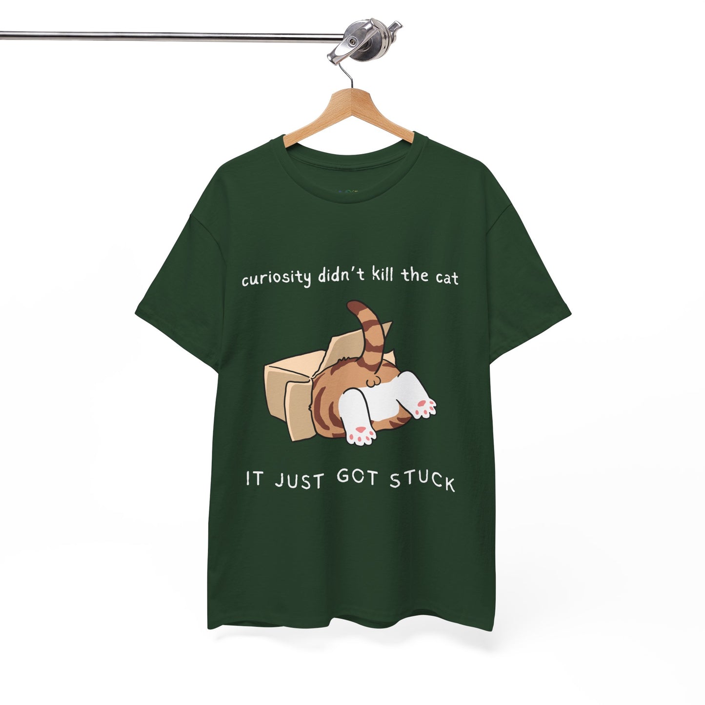 Green t-shirt with a cat 's back end sticking out of a box and text 'curiosity didn't kill the cat, it just got stuck'
