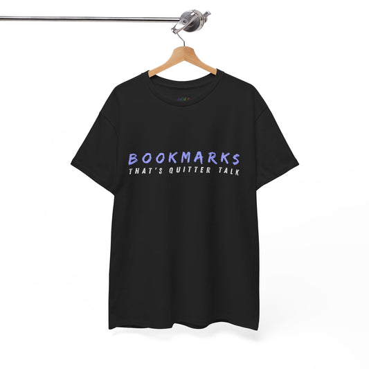 Black t-shirt with 'BOOKMARKS THAT'S QUITTER TALK' text 