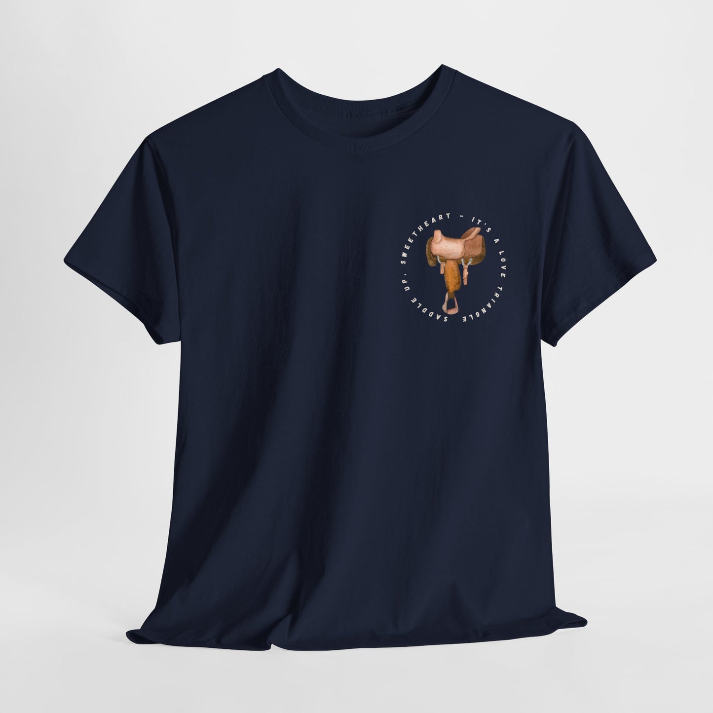 Teen/Adult Unisex Tee – It’s a Love Triangle, Saddle Up Sweetheart (Little Edition)