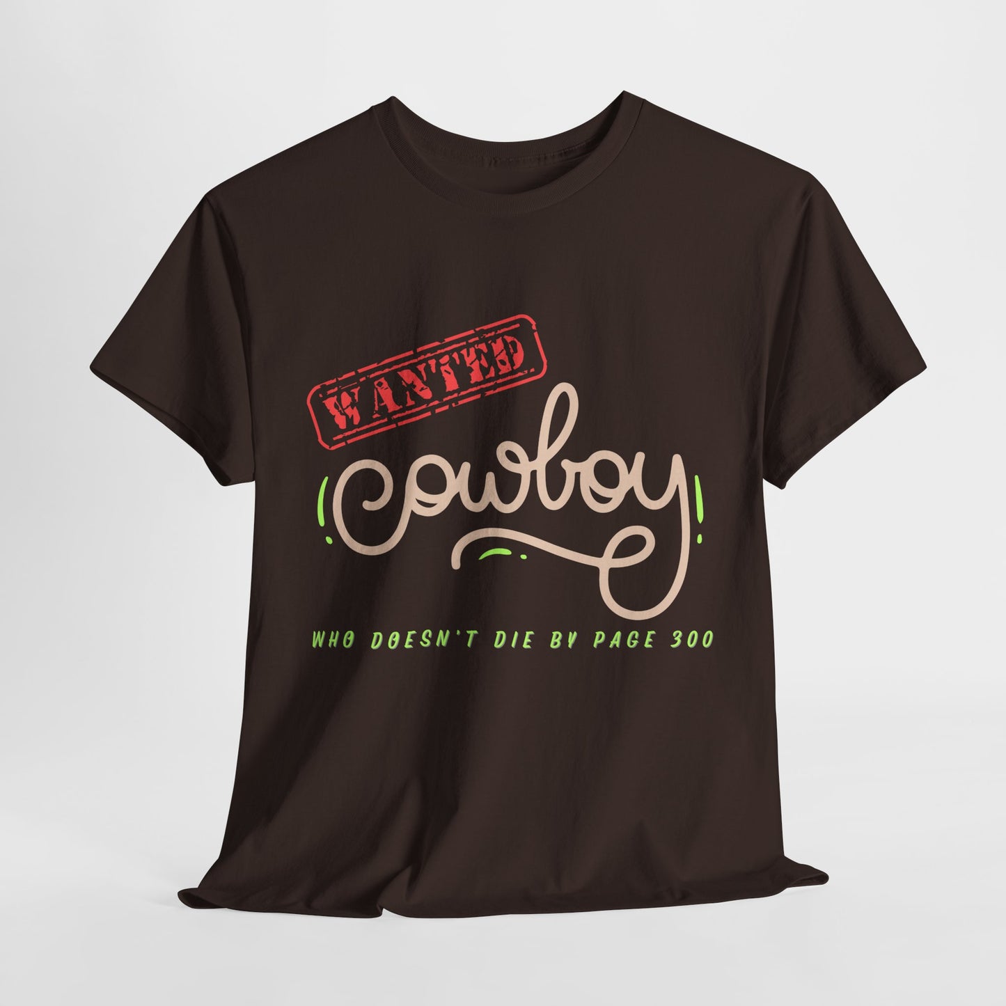 Teen/Adult Unisex Tee – Wanted Cowboy (Who Doesn’t Die by Page 300)