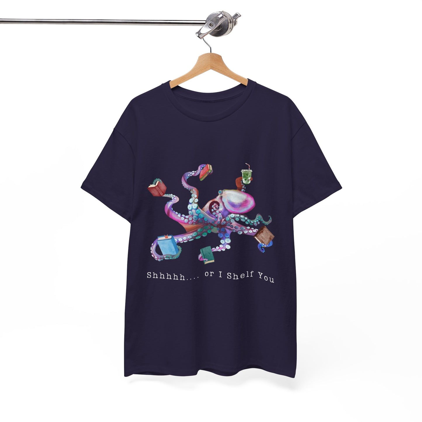 Dark blue t-shirt with a colorful octopus holding several books, a special drink, and text 'Shhhh.... or I Shelf You'