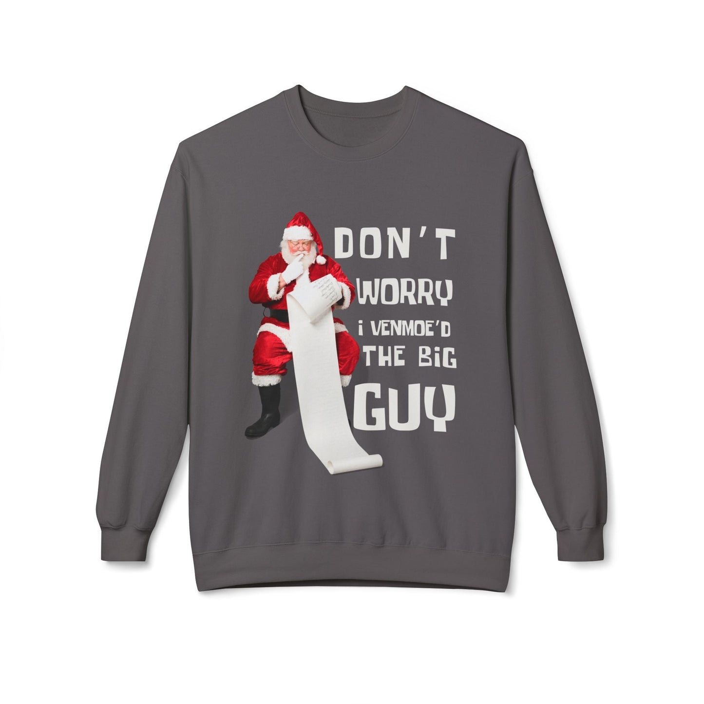 Teen/Adult Unisex Donâ€™t Worry I Venmoâ€™d the Big Guy Sweatshirt â€“ Funny Santa Christmas Design Printify