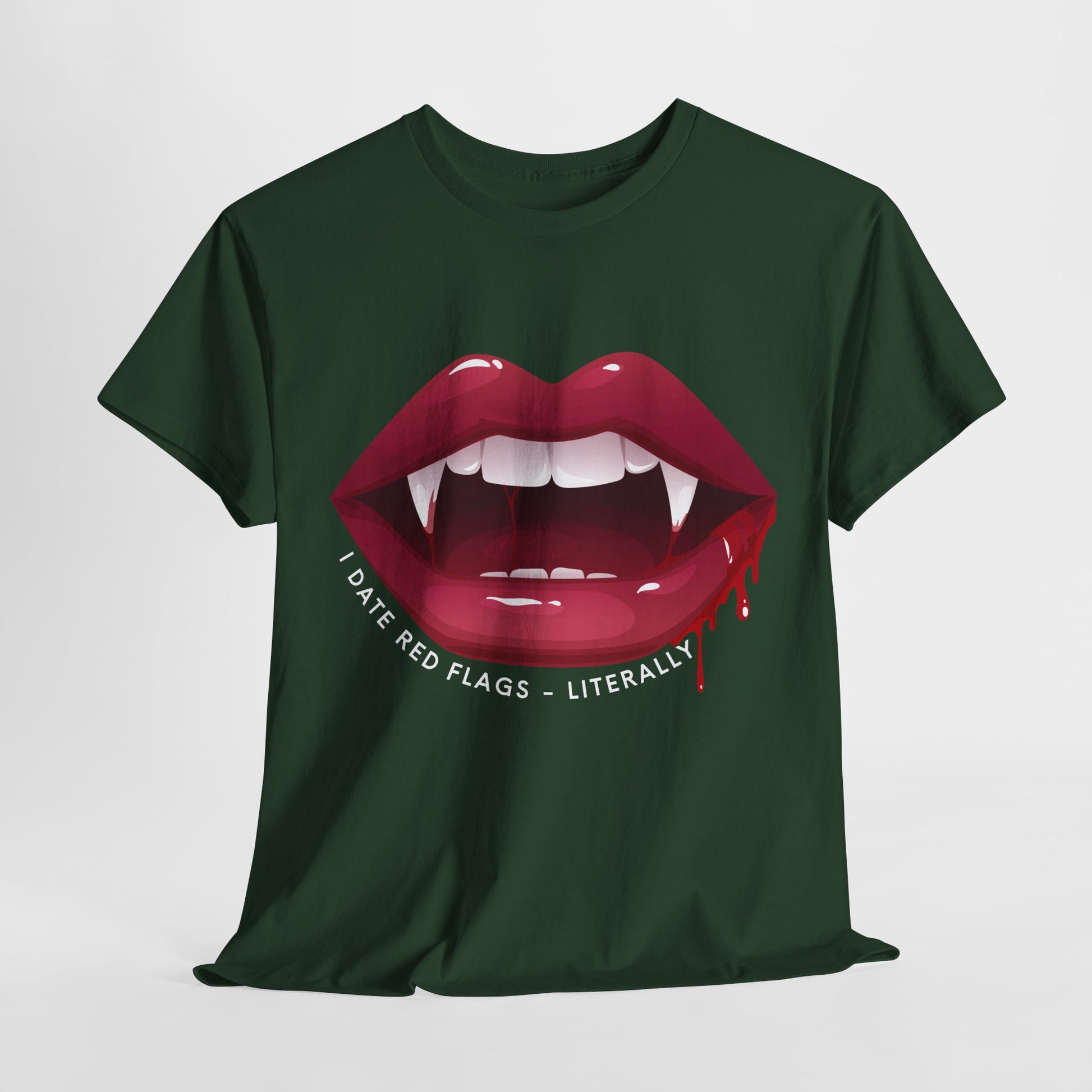 Green t-shirt with a shiny red lipped vampire mouth dripping blood, white text 'I Date Red Flags - Literally'