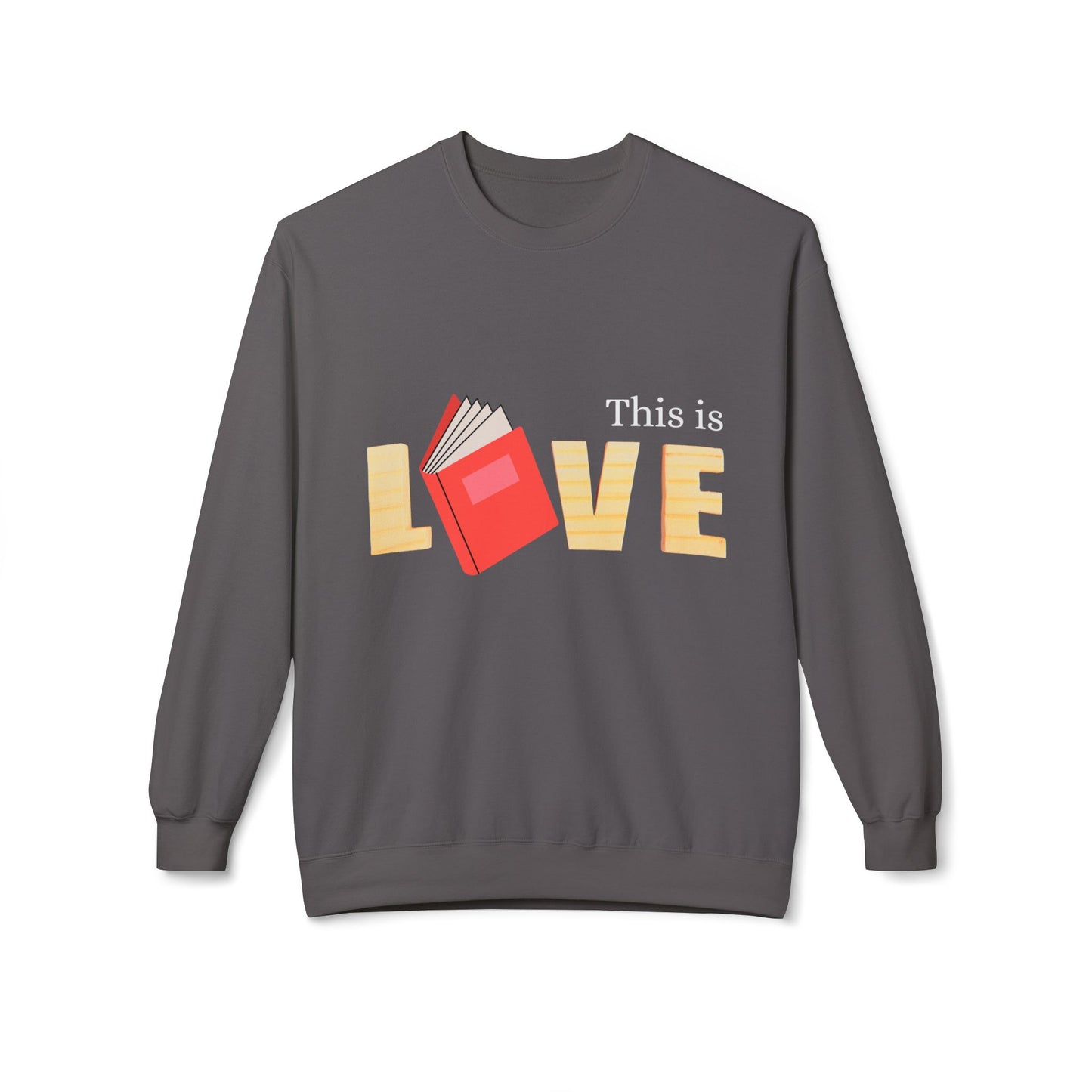 Teen/Adult Unisex This Is Love Sweatshirt – Book Lover Design for Readers and Educators