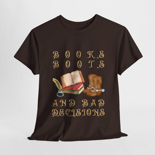 Teen/Adult Unisex Tee – Books, Boots, and Bad Decisions