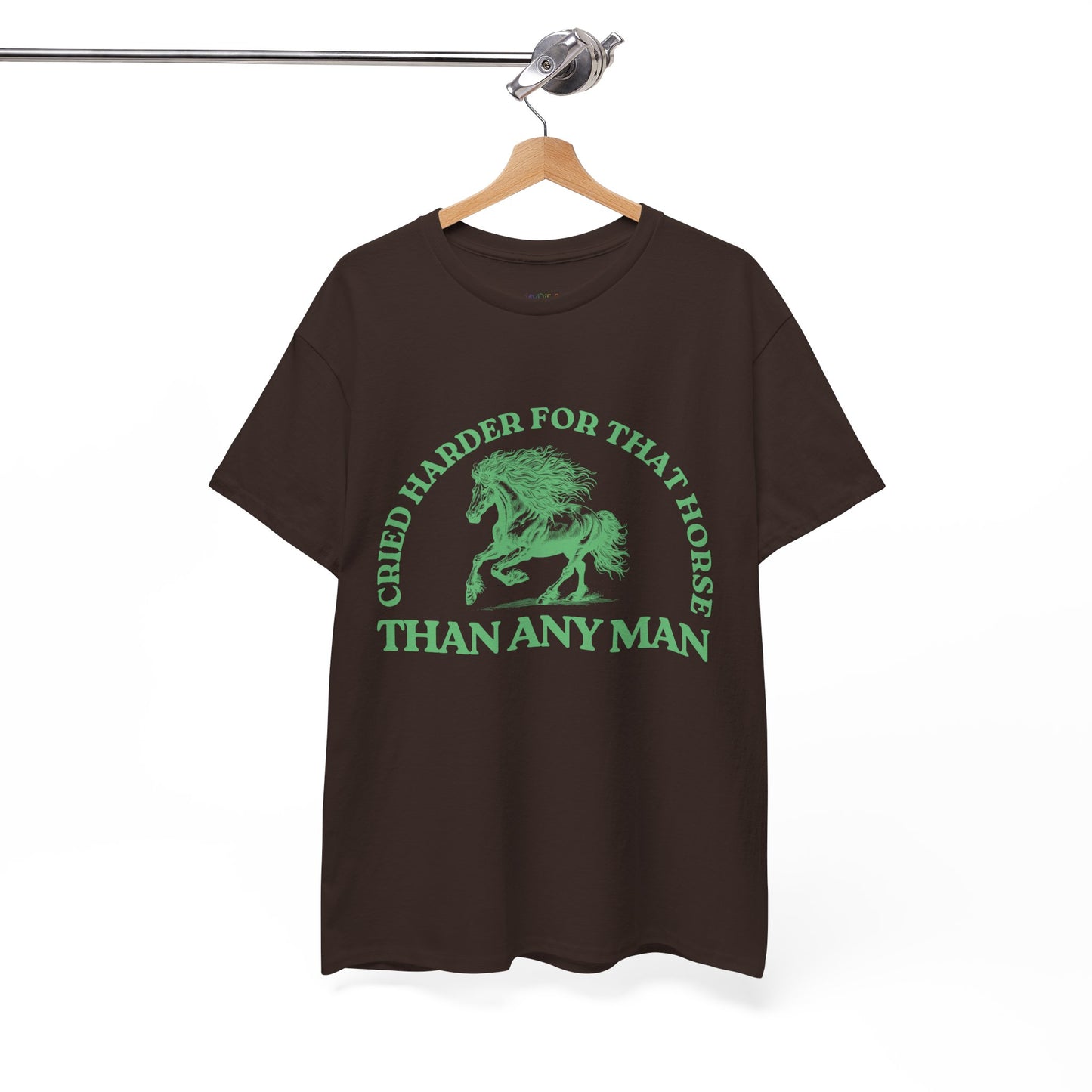 Brown t-shirt with a green running stallion and green text 'Cried Harder For That Horse Than Any Man'