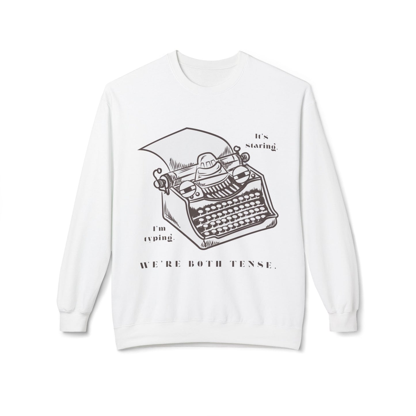 Teen/Adult Unisex We’re Both Tense Sweatshirt – Funny Typewriter & Writer’s Block Design