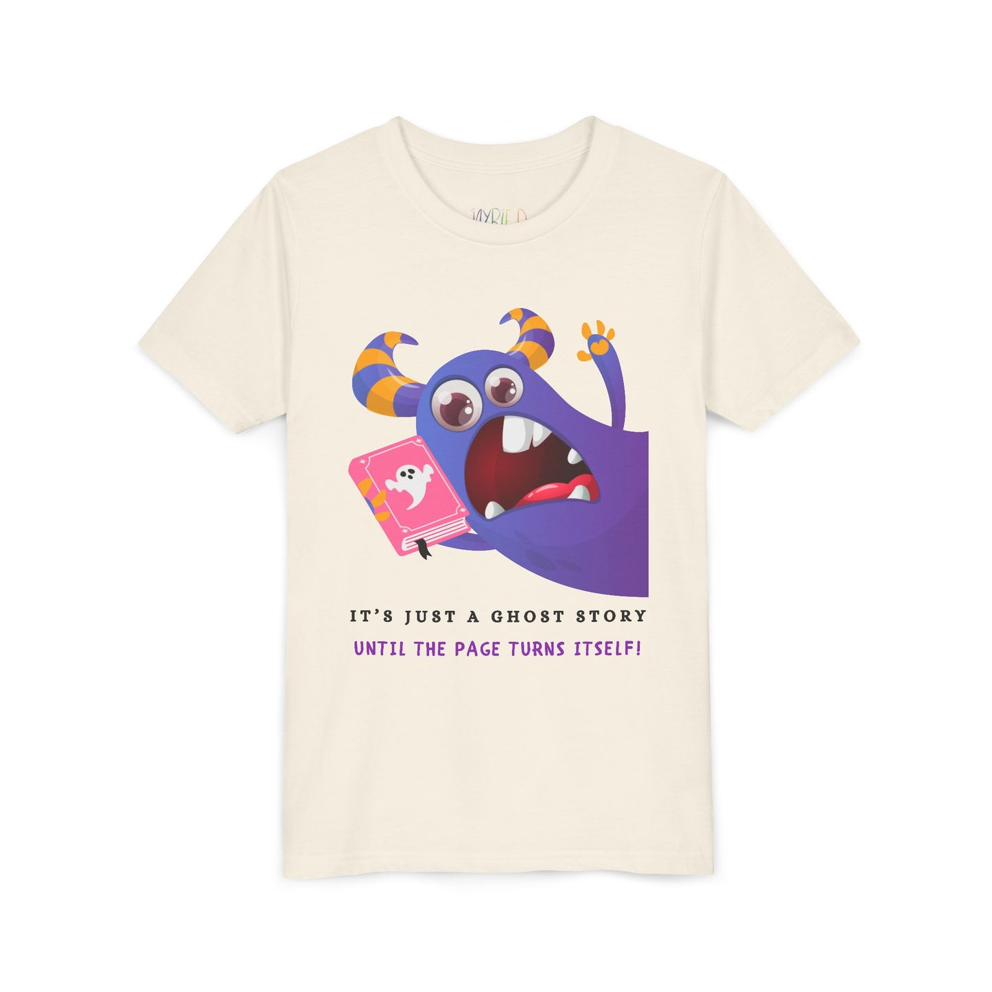 Beige t-shirt with a cartoon monster urgently jumping into frame with a gaping mouth, holding a book and text 'It's Just a Ghost Story Until The Page Turns Itself!'
