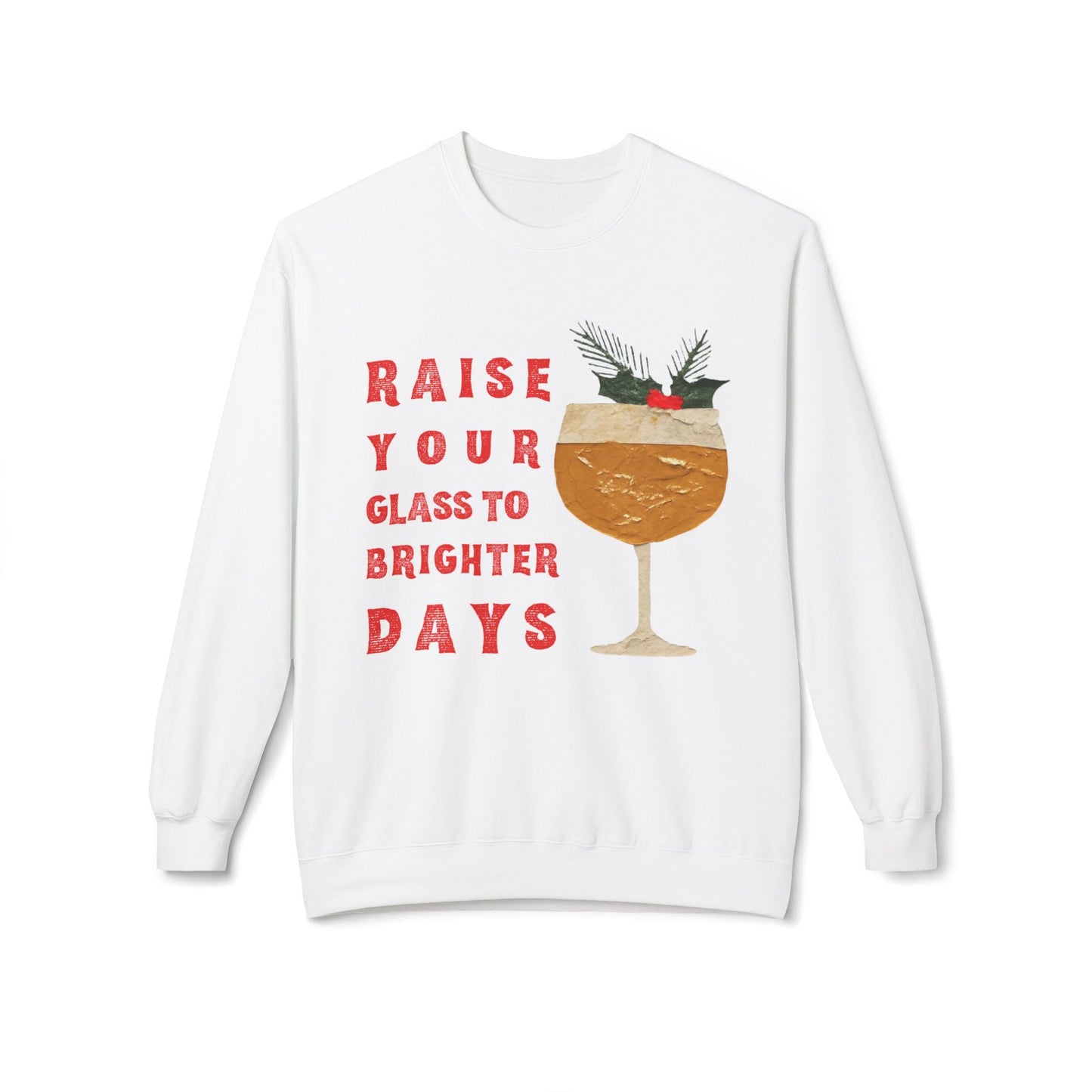 Teen/Adult Unisex Raise Your Glass to Brighter Days Sweatshirt â€“ Festive Holiday Cocktail Design Printify