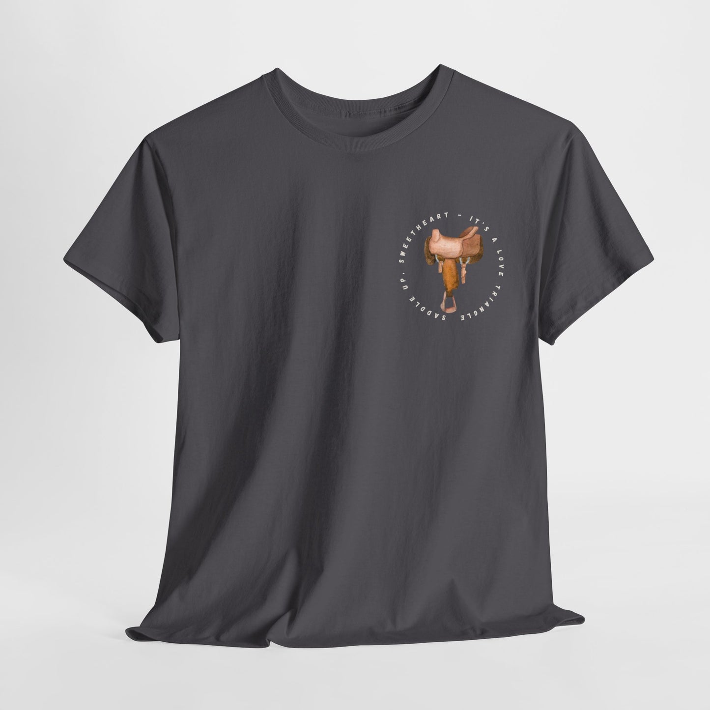Teen/Adult Unisex Tee – It’s a Love Triangle, Saddle Up Sweetheart (Little Edition)