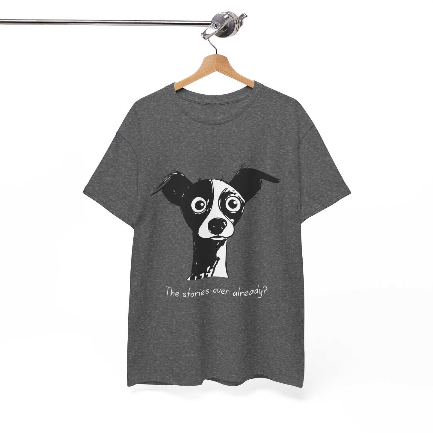 Gray t-shirt with a black and white puzzled dog and text 'The stories over already?'