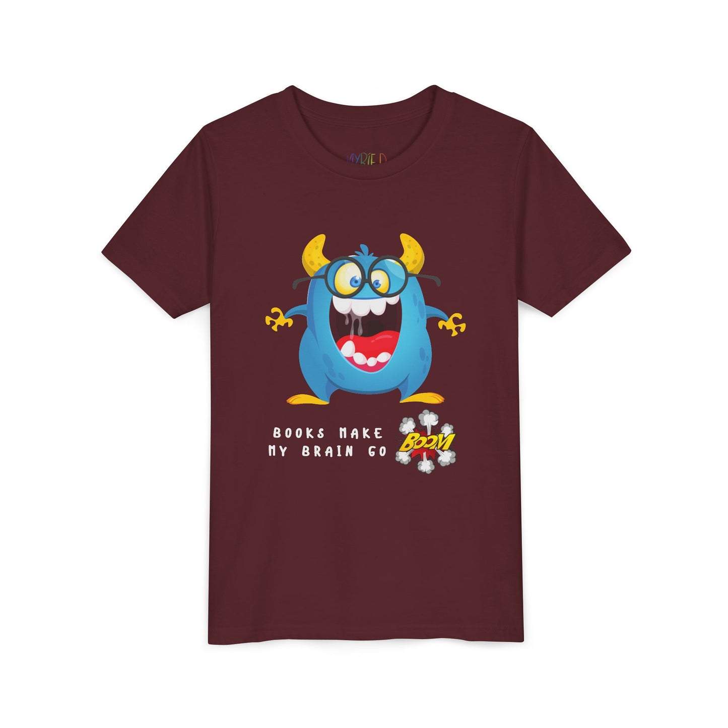 Maroon t-shirt with a a very excited blue and yellow cartoon monster, mouth wide open and text 'Books Make My Brain Go BOOM'