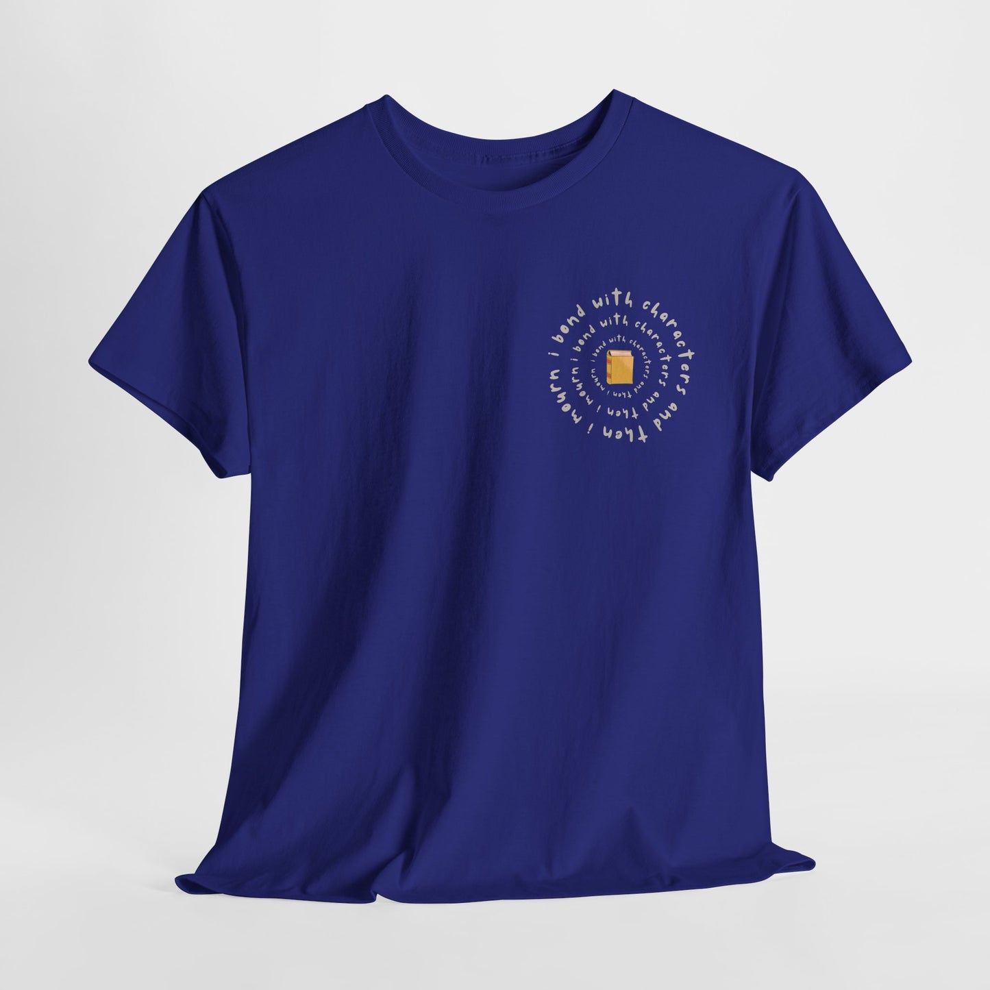 Teen/Adult Unisex Tee – I Bond With Characters & Then I Mourn (Little Spiral Edition)