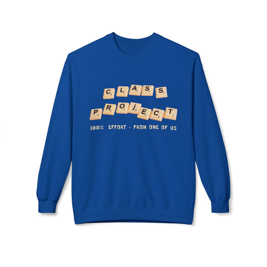 Teen/Adult Unisex Class Project Sweatshirt – Funny Group Work Design for Students and Teachers