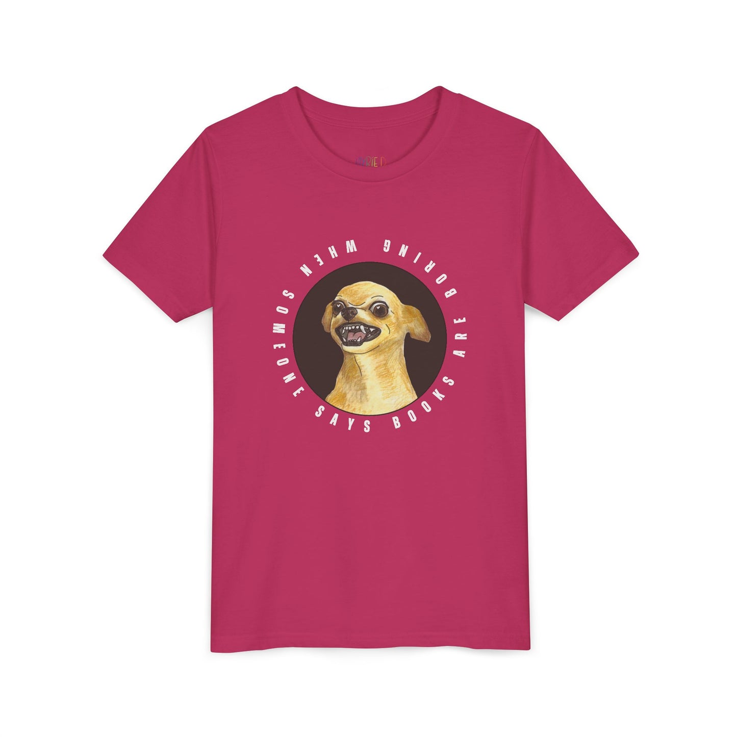 Youth When Someone Says Books Are Boring T-Shirt – Fierce Reader Energy