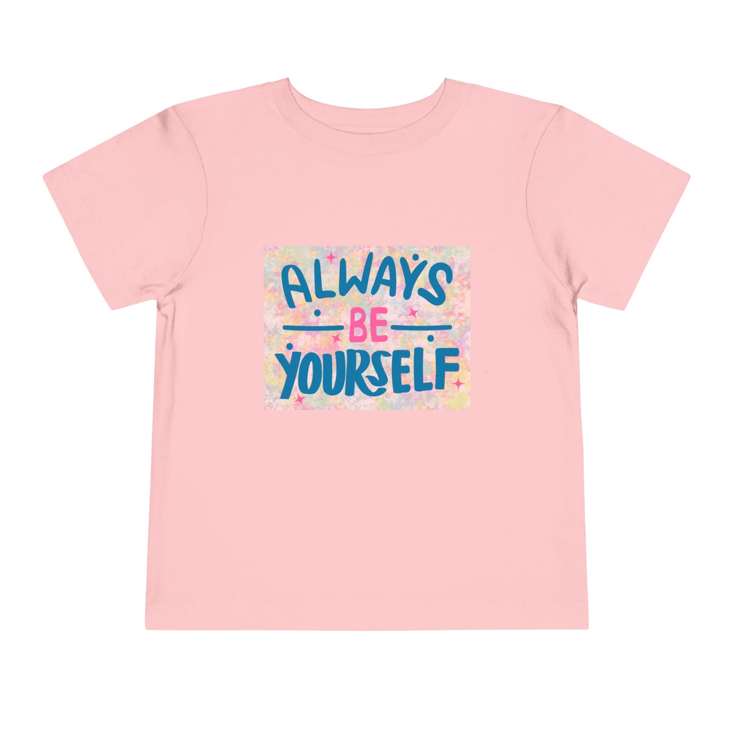 Pink toddler t-shirt featuring text 'Always Be Yourself' with a colorful pastel background