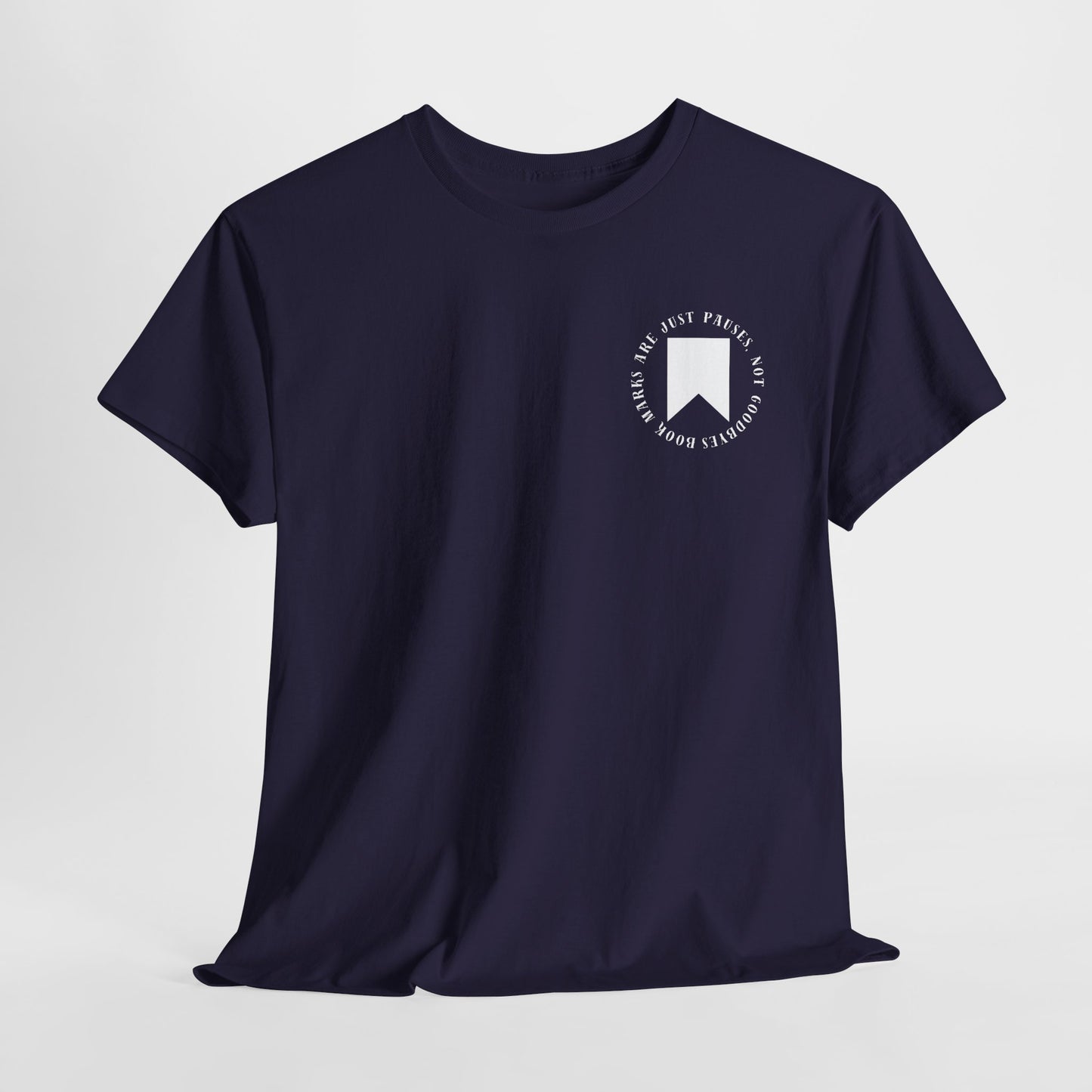 Teen/Adult Unisex Bookish Tee – Bookmarks Are Just Pauses, Not Goodbyes (Little Edition)