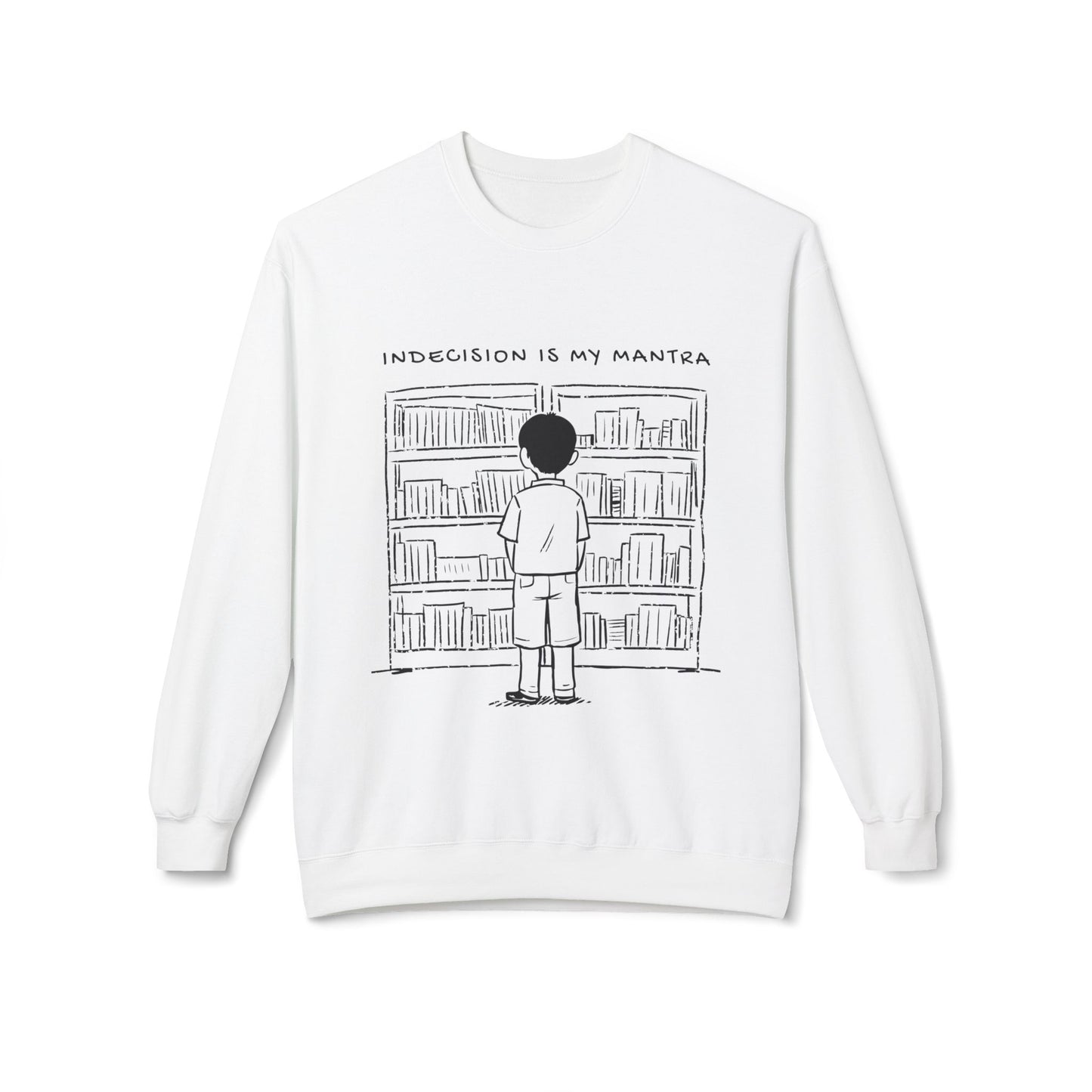 Teen/Adult Unisex Indecision Is My Mantra Sweatshirt