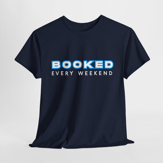 Teen/Adult Unisex Tee – Booked Every Weekend